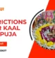 Restrictions after kaal sarp puja