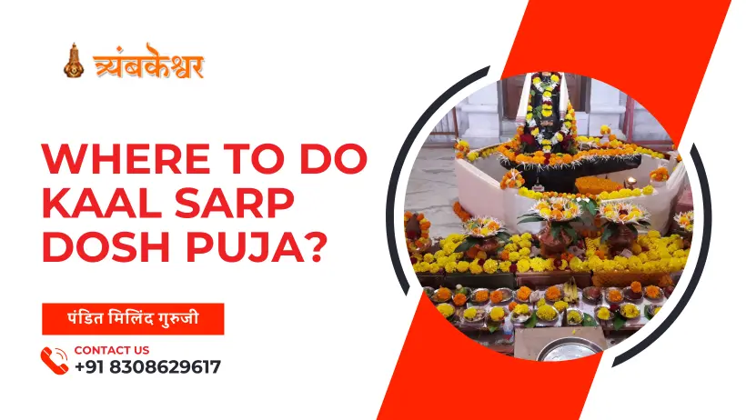 Where to do kaal sarp dosh puja